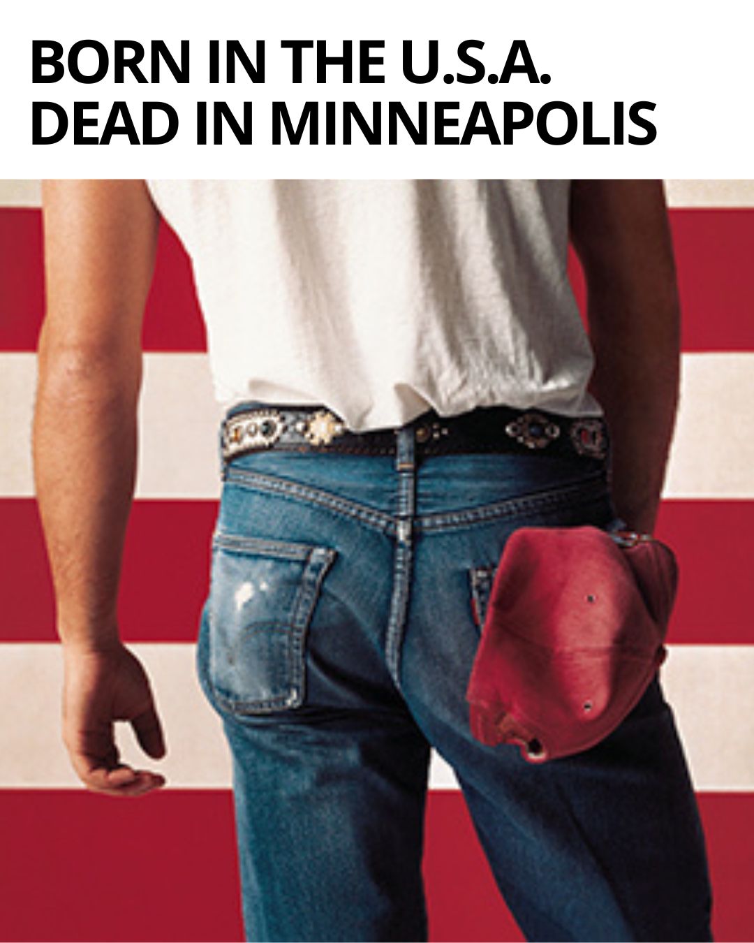Born in the U.S.A. Dead in Minneapolis