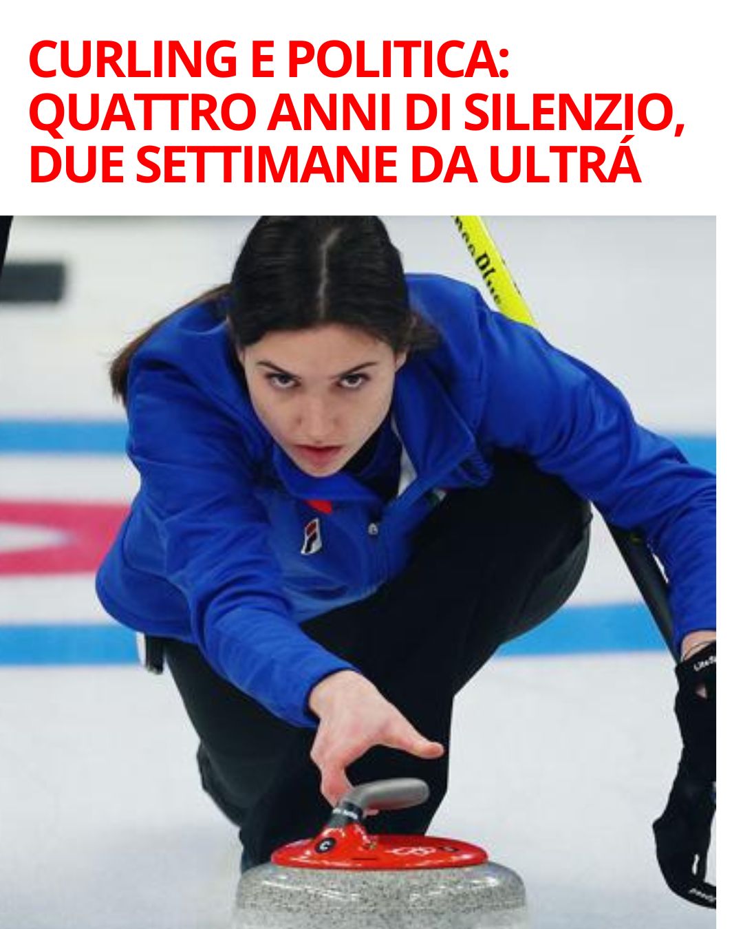 Curling e politica: quattro anni di silenzio, due settimane da ultrá