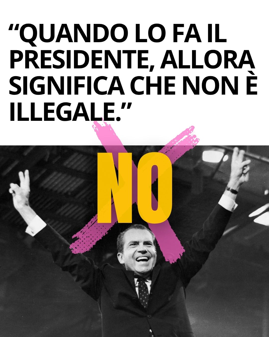 “Quando lo fa il Presidente, allora significa che non è illegale.”